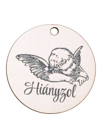 5db. Hiányzol feliratos- angyalkás dekor fa tábla 5cm