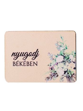 4db. nyugodj békében feliratos- virágcsokros dekor tábla 7 x 5cm