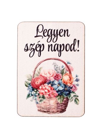 4db. Legyen szép napod! feliratos dekor fa tábla 7 x 5cm 7 x 5cm GV04-412