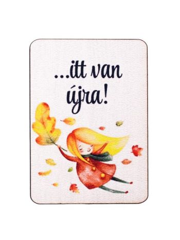 4db. …itt van újra feliratos dekor fa tábla 7 x 5cm