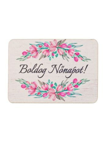 4db. Boldog Nőnapot! feliratos dekor tábla 7 x 5cm