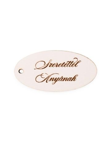10db. Szeretettel Anyának tábla 5 x 2.5cm - Fehér