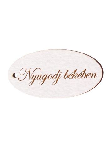 10 db. Nyugodj békében feliratos ovális tábla 5 x 2.5cm - Fehér
