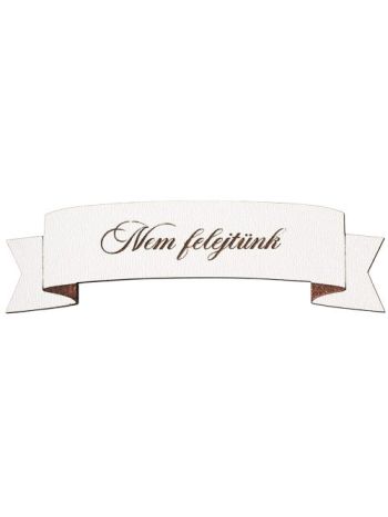 5db. Nem felejtünk feliratos tábla 10 x 2.5cm - Fehér