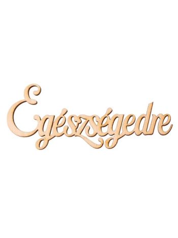 5db. Egészségedre