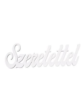 4db. Szeretettel fa felirat 12 x 4cm - Fehér