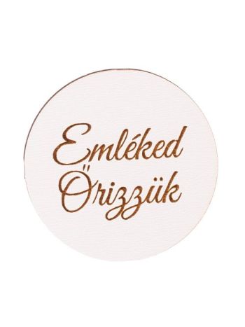 3 db. Emléked őrizzük feliratos- 5cm-es fa korong